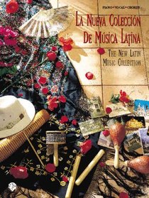 La Nueva Coleccin de Msica Latina: The New Latin Music Collection (Piano / Vocal/ Chords) (The New Latin Music Collection Series)  (Spanish Edition)