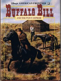 American Frontier: Buffalo Bill and the Pony Express - Book #13 (Disney's American Frontier, No 13)