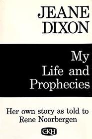 Jeane Dixon: My Life and Prophecies ; Her Own Story Told to Rene Noorbergen