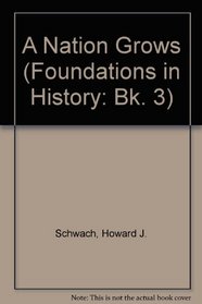 A Nation Grows (Foundations in History: Bk. 3)