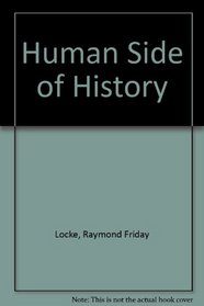 Human Side of History (The Mankind series of great adventures of history)