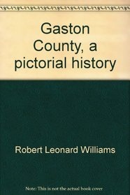 Gaston County, a pictorial history