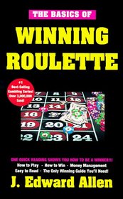 Basics Of Winning Roulette (Basics of Winning)