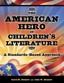 The American Hero in Children's Literature: A Standards-Based Approach