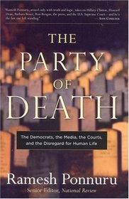 The Party of Death: The Democrats, the Media, the Courts, and the Disregard for Human Life