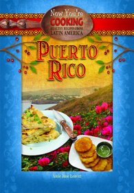 Puerto Rico (Now You're Cooking: Healthy Recipes from Latin America)