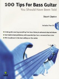 100 Tips For Bass Guitar You Should Have Been Told (Book & CD) (100 Tips)