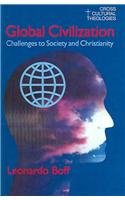 Global Civilization: Challenges To Society And To Christianity (Cross Cultural Theologies)