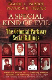 A Special Kind Of Evil: The Colonial Parkway Serial Killings