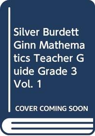 Silver Burdett Ginn Mathematics Teacher Guide Grade 3, Vol. 1