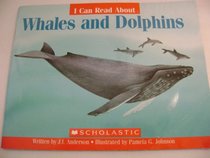 Whales and Dolphins (I Can Read About)