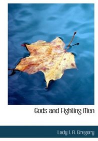 Gods and Fighting Men (Large Print Edition)