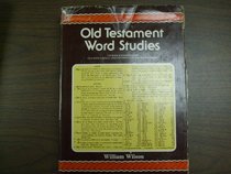 Old Testament Word Studies: An English Hebrew and Chaldee Lexicon and Concordance