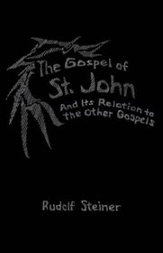 The Gospel of St. John and Its Relation to the Other Gospels