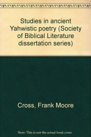 Studies in ancient Yahwistic poetry (Society of Biblical Literature dissertation series)