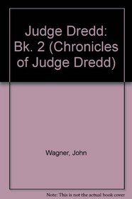 Judge Dredd: Bk. 2 (Chronicles of Judge Dredd)