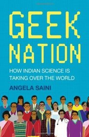 Geek Nation: How Indian Science Is Taking Over the World