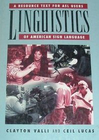 Linguistics of American Sign Language: A Resource Text for Asl Users