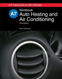Auto Heating and Air Conditioning Workbook (G-W Training Series for Ase Certification)