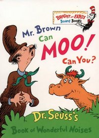 Mr. Brown Can Moo, Can You?: Dr. Seuss's Book of Wonderful Noises (Dr.Seuss Board Books)