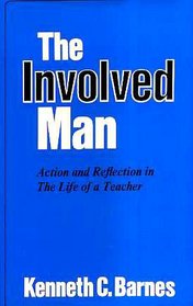 The involved man: Action and reflection in the life of a teacher