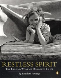 Restless Spirit: The Life and Work of Dorothea Lange