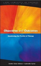Objectives and Outcomes (Core Concepts in Therapy)