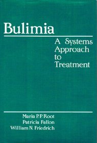 Bulimia: System's Approach To Treatment (A Norton Professional Book)