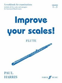 Improve Your Scales! Flute: Grade 1-3 (Faber Edition)