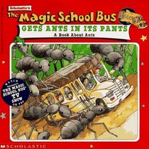 The Magic School Bus Gets Ants in Its Pants: A Book About Ants (Magic School Bus)