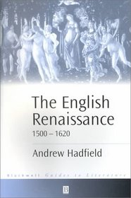 The English Renaissance, 1500-1620 (Blackwell Guides to Literature)