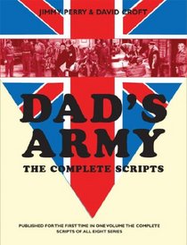 Dad's Army: The Complete Scripts