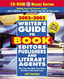 Writer's Guide to Book Editors, Publishers, and Literary Agents, 2002-2003 (with CD-ROM): Who They Are! What They Want! And How to Win Them Over!