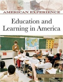 Education and Learning in America (American Experience)