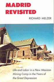 Madrid revisited: Life and labor in a New Mexican mining camp in the years of the Great Depression