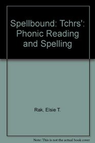 Spellbound: Tchrs': Phonic Reading and Spelling