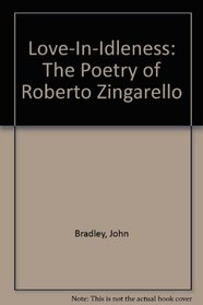 Love-In-Idleness: The Poetry of Roberto Zingarello