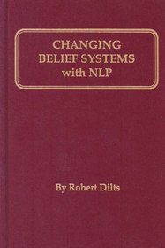 Changing Belief Systems With NLP