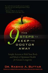 The 9 Steps to Keep the Doctor Away: Simple Actions to Shift Your Body and Mind to Optimum Health for Greater Longevity