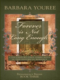 Forever Is Not Long Enough (Renaissance Brides, Bk 2) (Large Print)