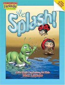Splash! : A Kid's Curriculum Based on Max Lucado's Come Thirsty