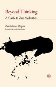 Beyond Thinking : A Guide to Zen Meditation