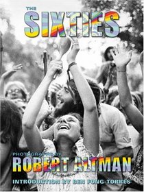 The Sixties: Photographs by Robert Altman