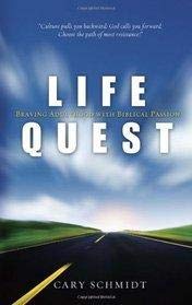 Life Quest: Braving Adulthood with Biblical Passion