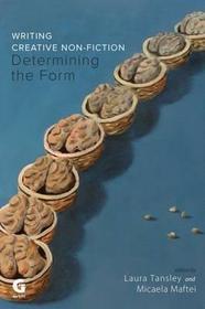 Writing Creative Non-Fiction: Determining the Form