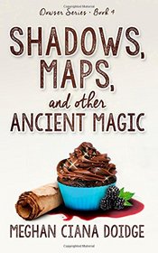 Shadows, Maps, and Other Ancient Magic (Dowser Series) (Volume 4)