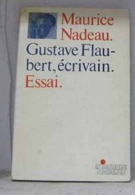 Gustave Flaubert, ecrivain (Les Lettres nouvelles) (French Edition)