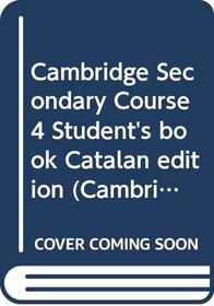 Cambridge Secondary Course 4 Student's book Catalan edition (Cambridge English for Schools)