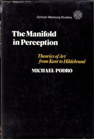 Manifold in Perception: Theories of Art from Kant to Hildebrand (Warburg Studies)