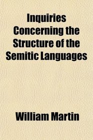 Inquiries Concerning the Structure of the Semitic Languages